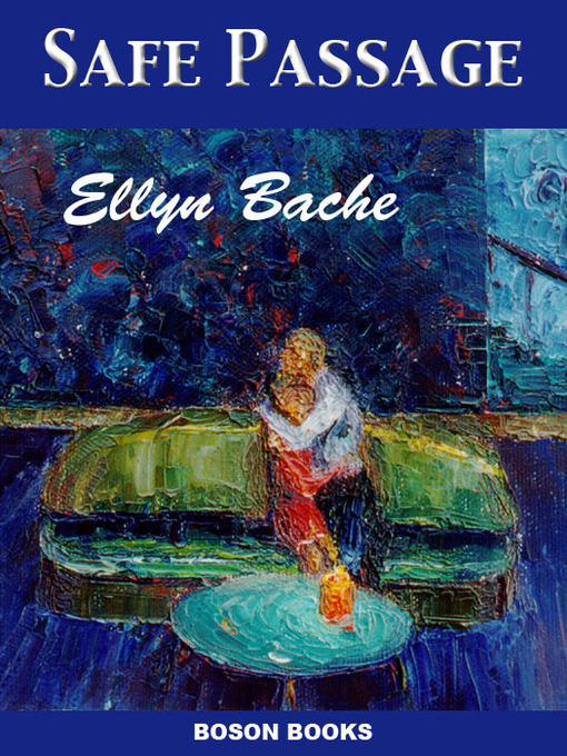 Title details for Safe Passage by Ellyn Bache - Available